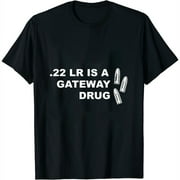 .22 LR Is A Gateway Drug 2nd Amendment Pro-Gun Design Womens T-Shirt Black