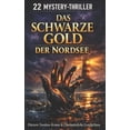 thumbnail image 1 of 22 Mystery-Thriller: Das schwarze Gold der Nordsee: DÃ¼stere Nordsee-Krimis &amp; ÃbernatÃ¼rliche Geschichten von der KÃ¼st, (Paperback), 1 of 1