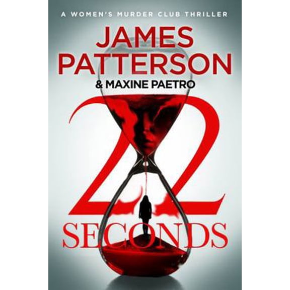 Pre-Owned 22 Seconds: Women's Murder Club 22, by James Patterson, Maxine Paetro (Paperback)