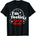 thumbnail image 1 of 22 Year Old Birthday I Don't Know About You Feeling Twenty T-Shirt, 1 of 6