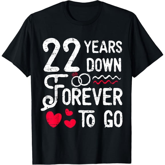 22 Years Down Forever Anniversary 22nd Wedding Anniversary T-Shirt100% cotton
