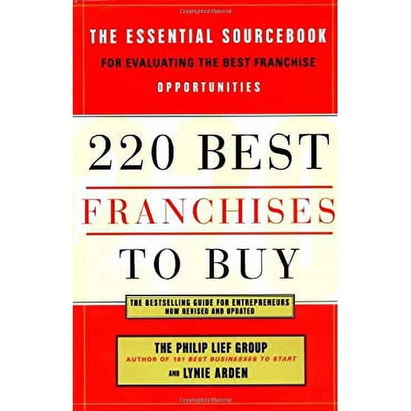 Pre-Owned 220 Best Franchises to Buy: The Essential Sourcebook for Evaluating the Best Franchise Opportunities (Paperback) 0767905466 9780767905466