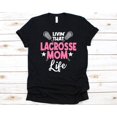 2207 CIENSON UNISEX TSHIRT Livin' That Lacrosse Mom Life Shirt, Mother