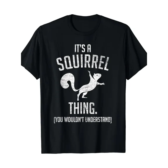 220g Funny Animal Of The Forest Squirrel T-Shirt - It's A Squirrel Thing