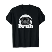 220g Mens "Pug Says Bruh" Adorable Dog Funny Humor Fashion T-Shirt