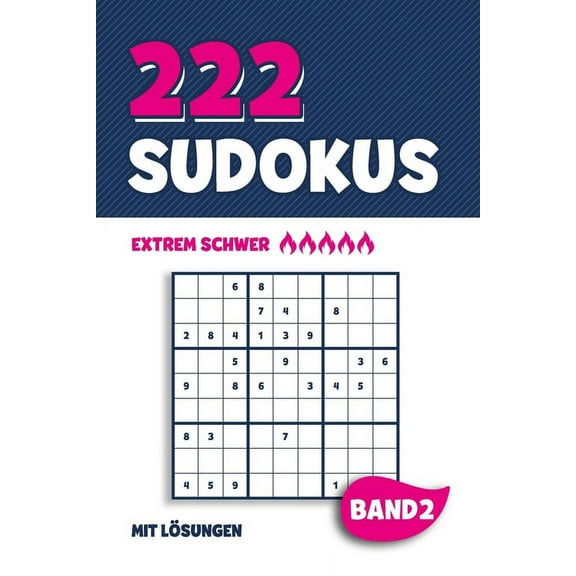 222 Sudokus : Rtselheft mit 222 extrem schweren Sudoku Puzzle Rtsel im 9x9 Format mit Lsungen - ca. DIN A5 - Band 2 (Paperback)