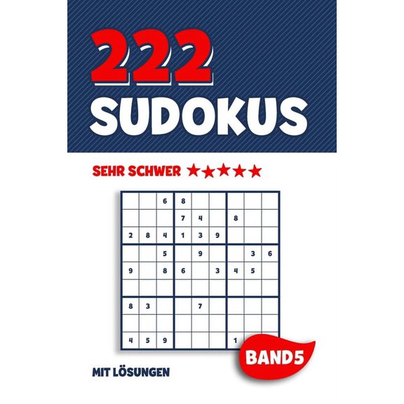 222 Sudokus: Rtselheft mit 222 sehr schweren Sudoku Puzzle Rtsel im 9x9 Format mit Lsungen - ca. DIN A5 - Band 5 (Paperback)
