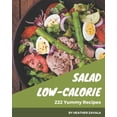 thumbnail image 1 of 222 Yummy Low-Calorie Salad Recipes: The Best-ever of Yummy Low-Calorie Salad Cookbook, (Paperback), 1 of 1