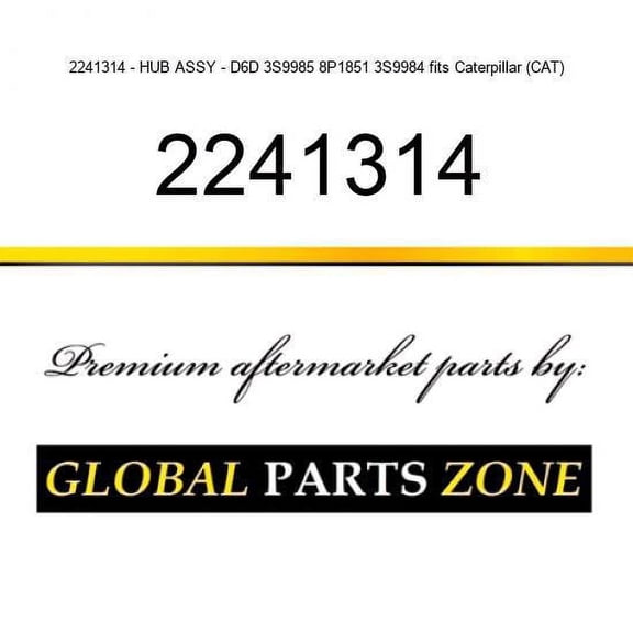 2241314 - HUB ASSY - D6D 3S9985 8P1851 3S9984 fits Caterpillar (CAT)