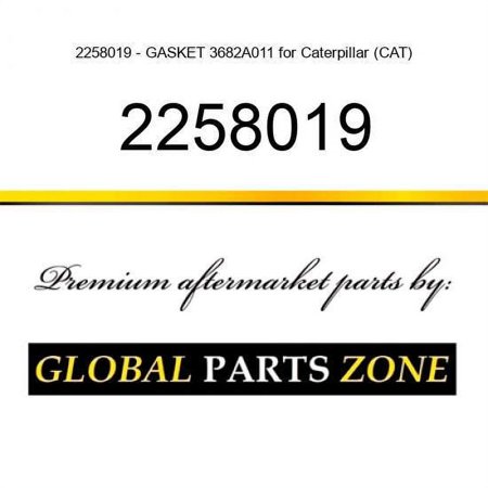 2258019 - GASKET 3682A011 for Caterpillar (CAT)