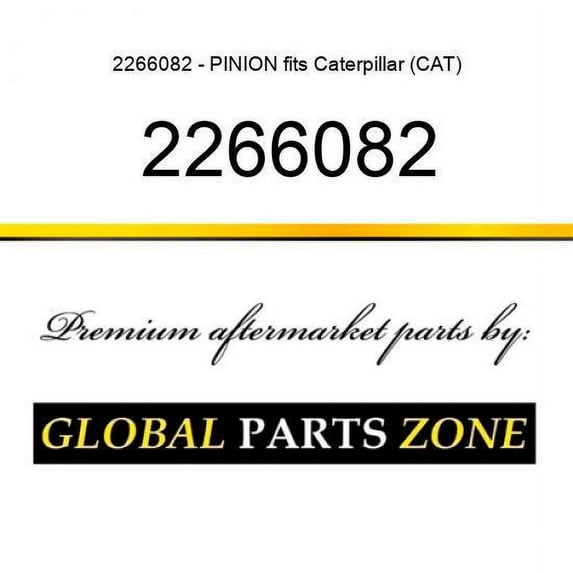 2266082 - PINION fits Caterpillar (CAT)
