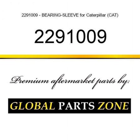 2291009 - BEARING-SLEEVE for Caterpillar (CAT)