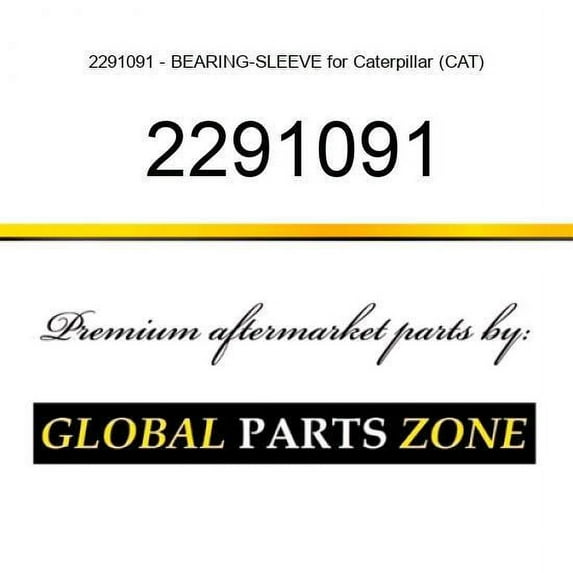 2291091 - BEARING-SLEEVE for Caterpillar (CAT)