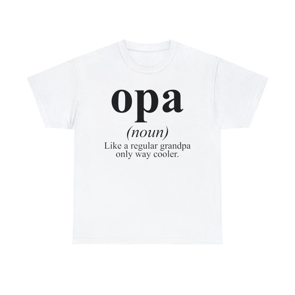22Gifts Opa Grandpa Fathers Day Definition Shirt, Gifts, Tshirt