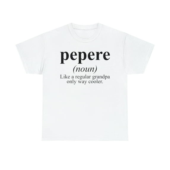 22Gifts Pepere Grandpa Fathers Day Definition Shirt, Gifts, Tshirt
