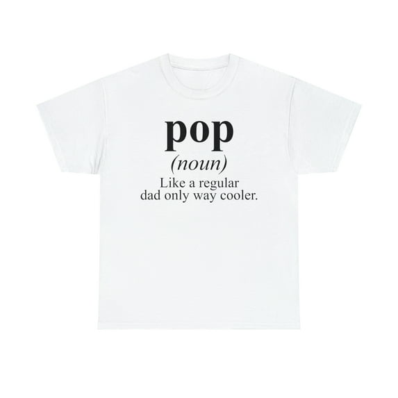 22Gifts pop Dad Fathers Day Definition Shirt, Gifts, Tshirt