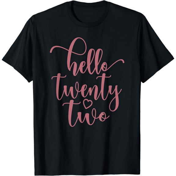 22nd Birthday, For Women, Hello Twenty Two Cute 22 Years Old T-Shirt