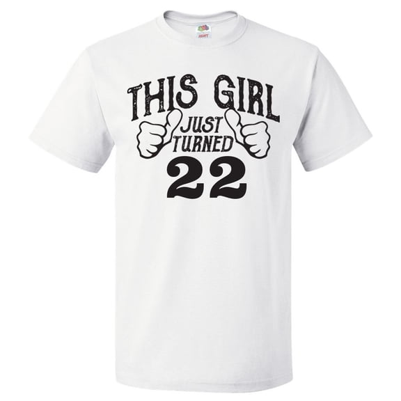 22nd Birthday Gift For 22 Year Old This Girl Turned 22 T Shirt Gift