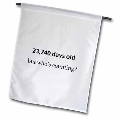 3dRose, 23,740 days old, but who’s counting, 18 x 27 inch Garden Flag
