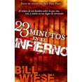 thumbnail image 1 of Pre-Owned 23 Minutos En El Infierno: El Relato de Un Hombre Sobre Lo Que Vio, Oyó, Y Sintió En Ese Lugar de Tormento (Paperback) 1591859352 9781591859352, 1 of 1