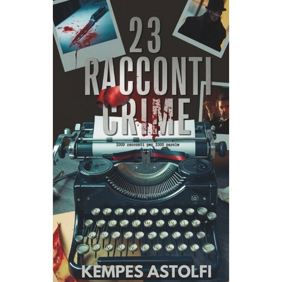 23 Racconti Crime: Mille Racconti per Mille Parole, (Paperback)