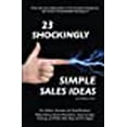 thumbnail image 1 of 23 Shockingly Simple Sales Ideas: For Sellers, Start-ups, and Small Businesses Make Money, Boost (Paperback) by Chris Lytle, 1 of 1