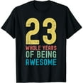 thumbnail image 1 of 23 Whole Years of Being Awesome, Awesome 23 Year Old T-Shirt, 1 of 4