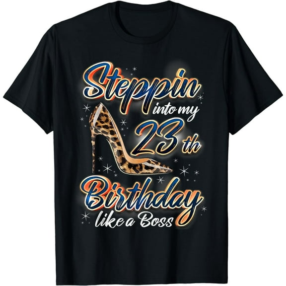 23 Years Steppin Into My 23th Birthday T-Shirt
