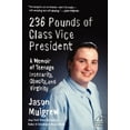 thumbnail image 1 of 236 Pounds of Class Vice President: A Memoir of Teenage Insecurity, Obesity, and Virginity, (Paperback), 1 of 1