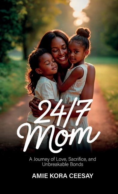 24/7 Mom, A Journey of Love, Sacrifice, and Unbreakable Bonds, (Hardcover)
