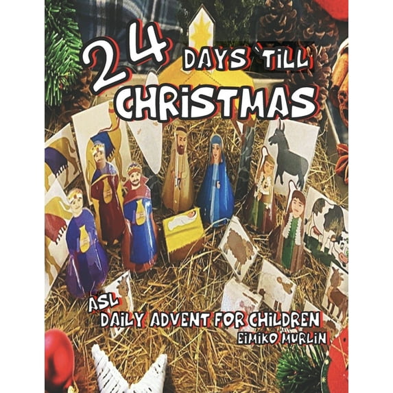 24 Days 'Till Christmas: A Daily Advent Book For Children Including a Cut And Fold Nativity., (Paperback)