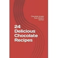 thumbnail image 1 of 24 Delicious Chocolate Recipes : Chocolate recipes from Ahmet's kitchen (Paperback), 1 of 1