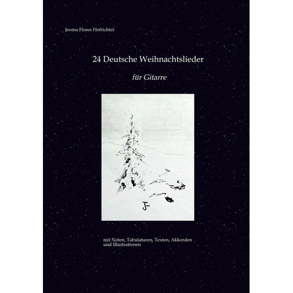 24 Deutsche Weihnachtslieder - für Gitarre: mit Noten, Tabulaturen, Texten, Akkorden und Illustrationen, (Paperback)
