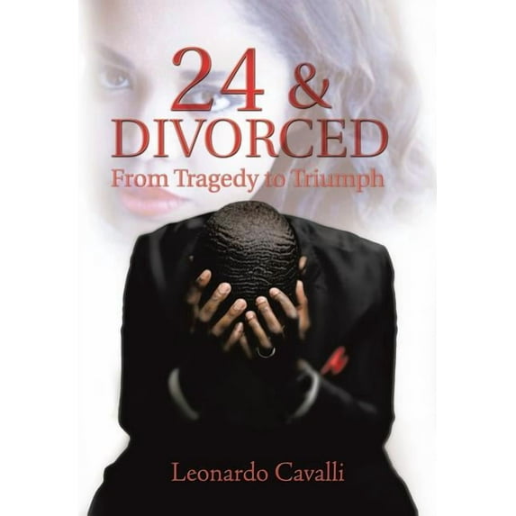24 & Divorced : From Tragedy to Triumph (Hardcover)