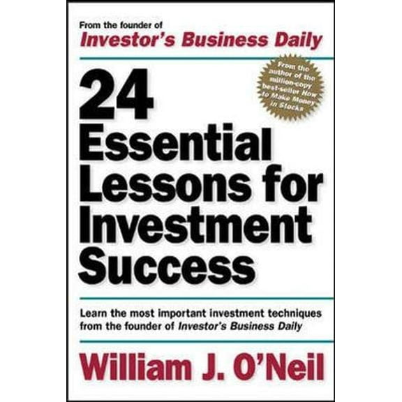 Pre-Owned 24 Essential Lessons for Investment Success: Learn the Most Important Investment Techniques from the Founder of Investor's Business Daily (Paperback) 0071357548 9780071357548