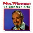 thumbnail image 1 of Pre-Owned 24 Greatest Hits (CD 0792014059425) by Mac Wiseman, 1 of 1