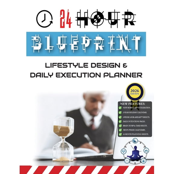 24 Hour Blueprint 24 Hour Blueprint: Lifestyle Design & Daily Execution Planner (2026 Edition), (Paperback)