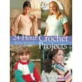 thumbnail image 1 of Pre-Owned 24-Hour Crochet Projects (Hardcover) 1402713770 9781402713774, 1 of 1