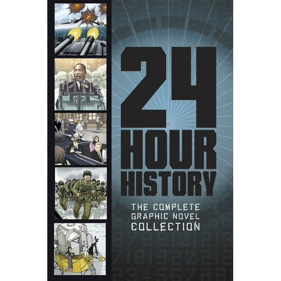24-Hour History 24-Hour History: The Complete Graphic Novel Collection, (Paperback)