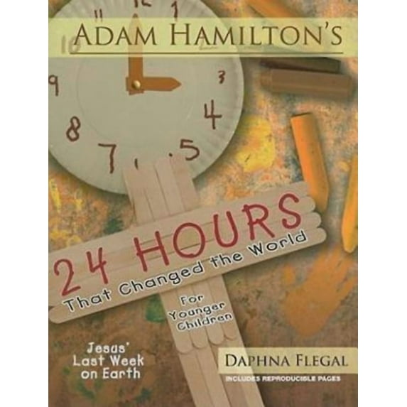 24 Hours That Changed the World for Younger Children: Jesus' Last Week on Earth (Paperback)
