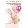 thumbnail image 1 of 24 Kurzgeschichten vom Hasen Max: Gute-Nacht Geschichten, (Paperback), 1 of 1