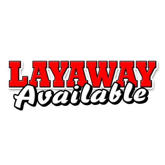 24" LAYAWAY AVAILABLE DECAL sticker lay-a-way buy now pay later finance down