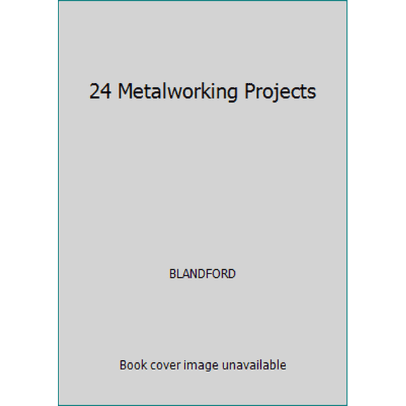 Pre-Owned 24 Metalworking Projects (Paperback) 0830627847 9780830627844