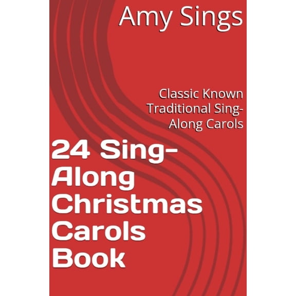 24 Sing-Along Christmas Carols Book: Classic Known Traditional Sing-Along Carols, (Paperback)