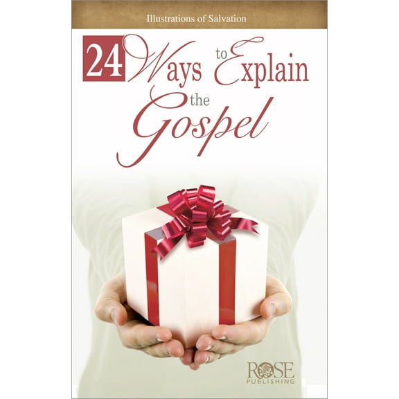 24 Ways to Explain the Gospel : Illustrations of Salvation (Other)