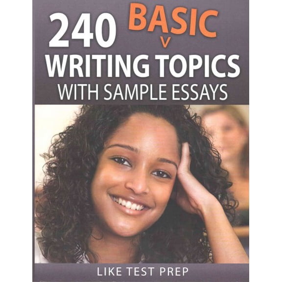 120 Basic Writing Topics: 240 Basic Writing Topics: with Sample Essays (Paperback)