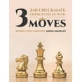 thumbnail image 1 of How to Learn Chess the Right Way 240 Checkmate Chess Puzzles With Three Moves: Winning Chess Exercises, (Paperback), 1 of 1