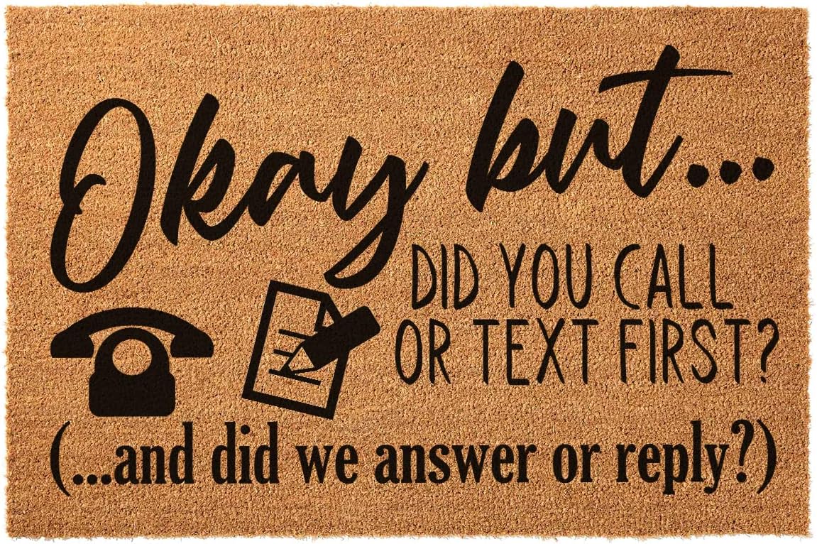 24X16 Inch Funny Coir Doormat Okay But Did You Call or Text First ...