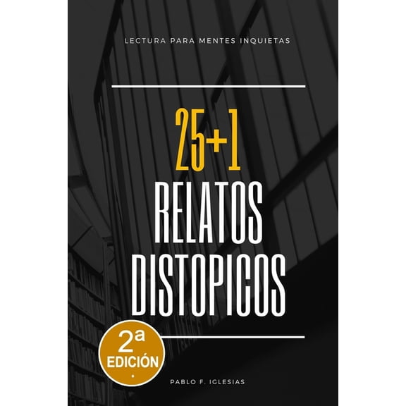 25+1 Relatos Distpicos Spanish Edition Paperback 1790686695 9781790686698 Pablo F. Iglesias