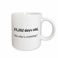 thumbnail image 1 of 3drose, 25,202 Days Old but Whos Counting, 11oz Mug, 1 of 6